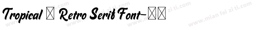 Tropical – Retro Serif Font字体转换